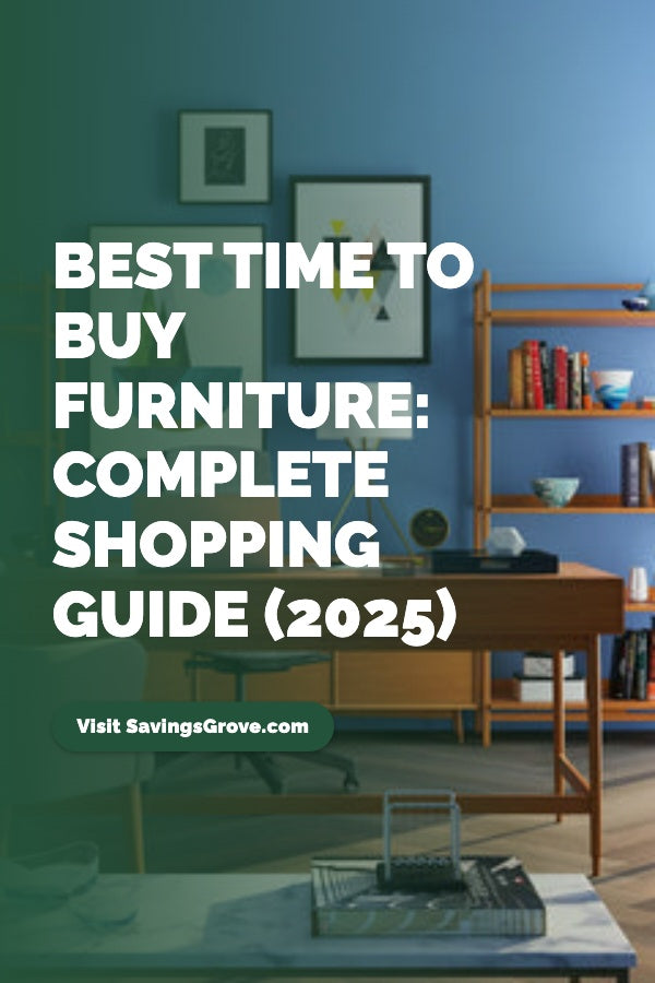 Best Time to Buy Furniture: Complete Shopping Guide (2025)