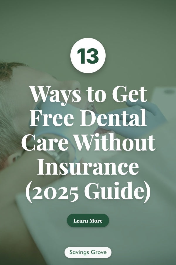 13 Ways to Get Free Dental Care Without Insurance (2025 Guide)
