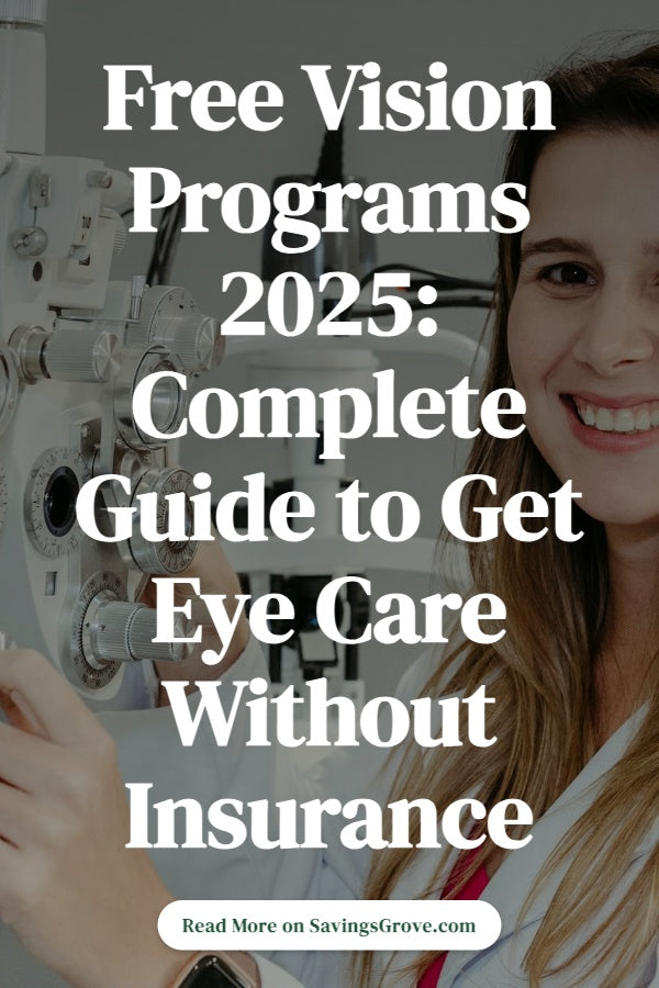 Free Vision Programs 2025: Complete Guide to Get Eye Care Without Insurance
