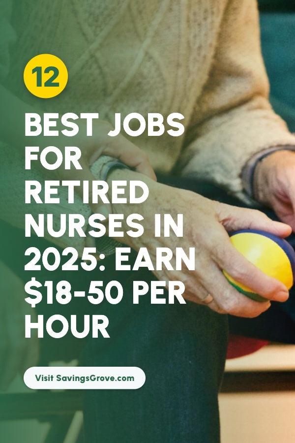 12 Best Jobs for Retired Nurses in 2025: Earn $18-50 Per Hour