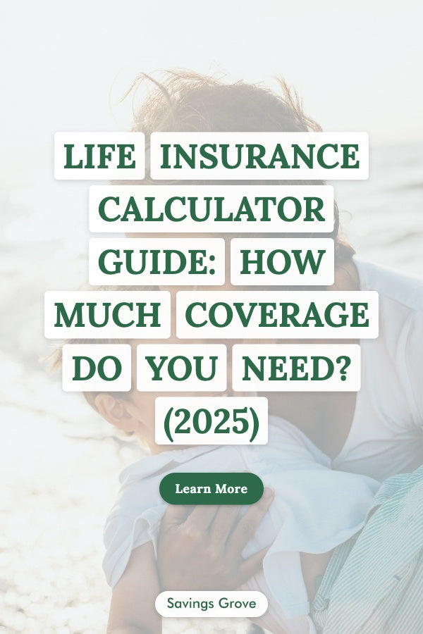 Life Insurance Calculator Guide: How Much Coverage Do You Need? (2025)