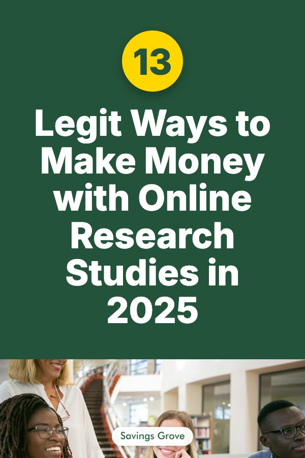 13 Legit Ways to Make Money with Online Research Studies in 2025