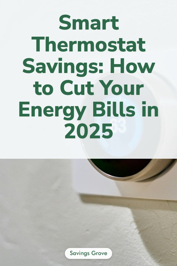 Smart Thermostat Savings: How to Cut Your Energy Bills in 2025
