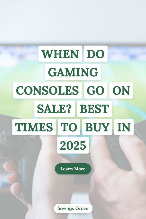 When Do Gaming Consoles Go on Sale? Best Times to Buy in 2025
