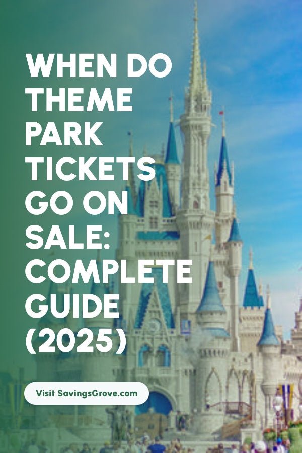 When Do Theme Park Tickets Go On Sale: Complete Guide (2025)