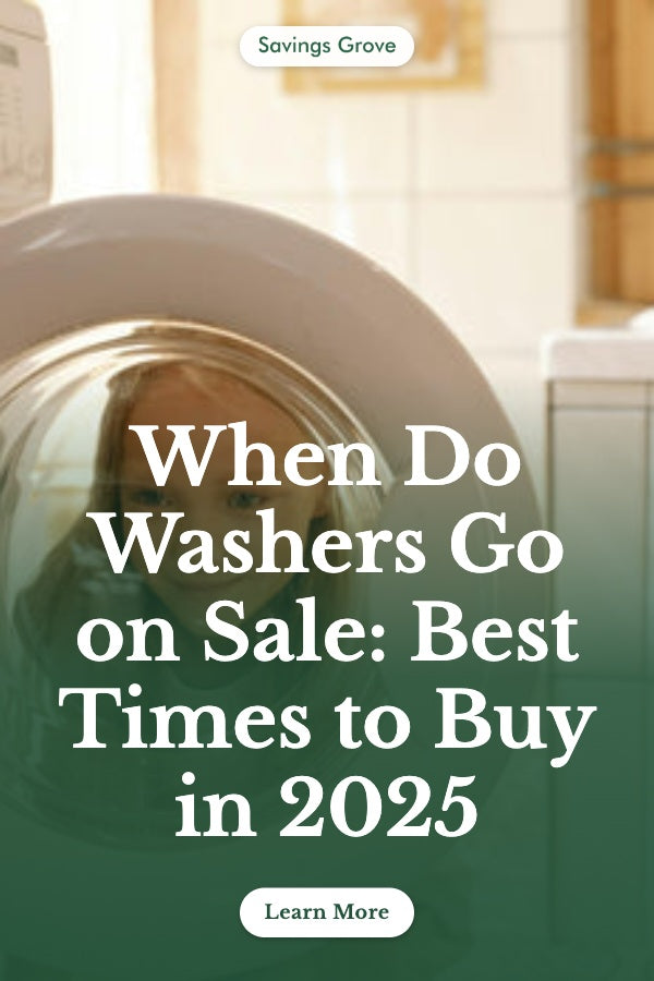 When Do Washers Go on Sale: Best Times to Buy in 2025
