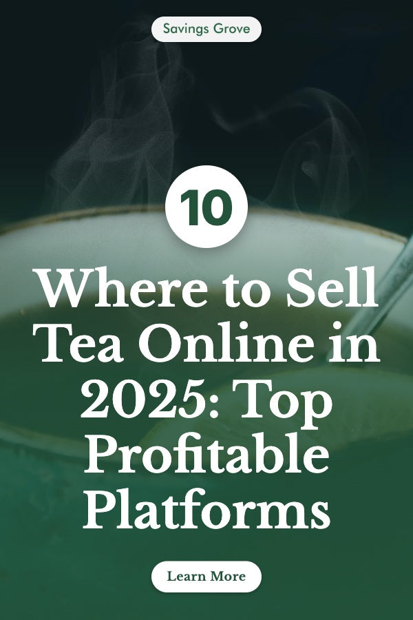 Where to Sell Tea Online in 2025: Top 10 Profitable Platforms