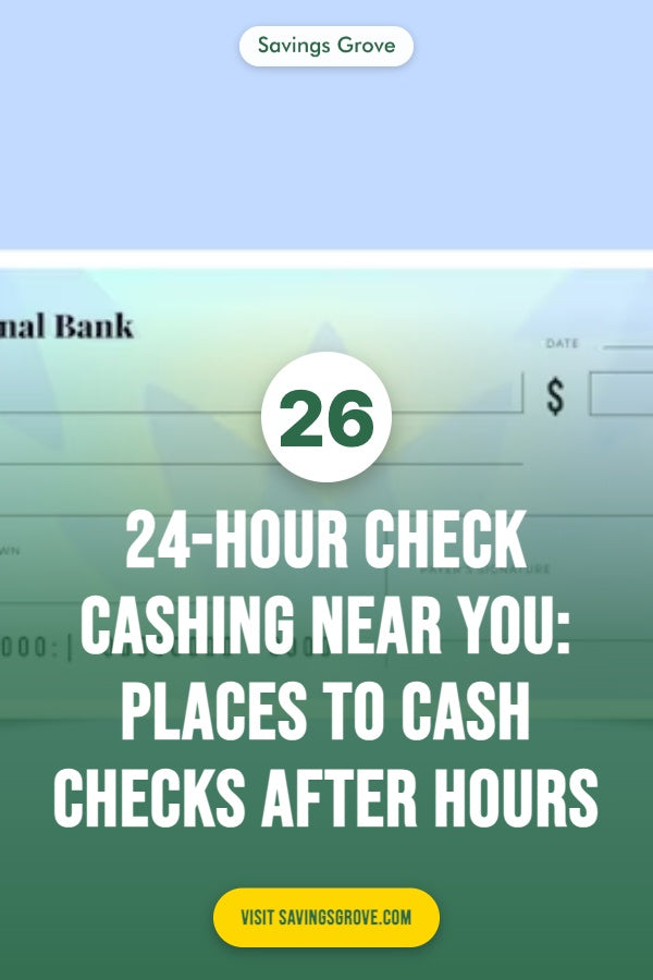 24-Hour Check Cashing Near You: 26 Places to Cash Checks After Hours