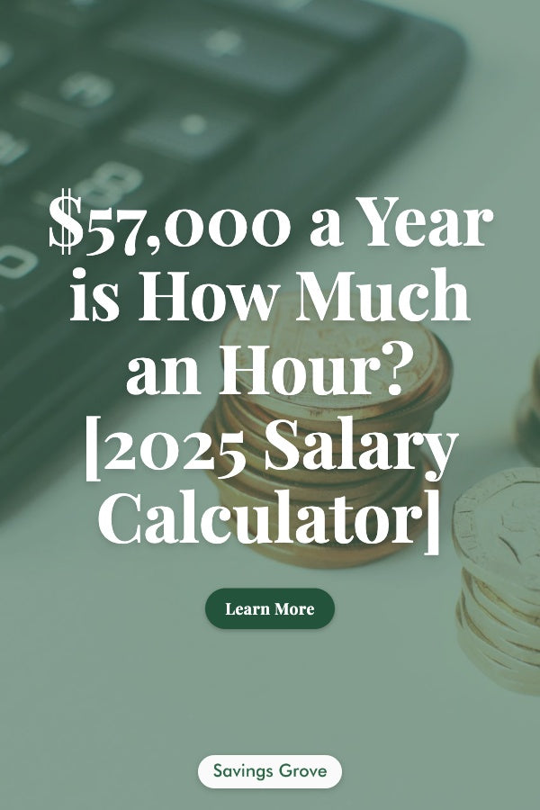 $57,000 a Year is How Much an Hour? [2025 Salary Calculator]