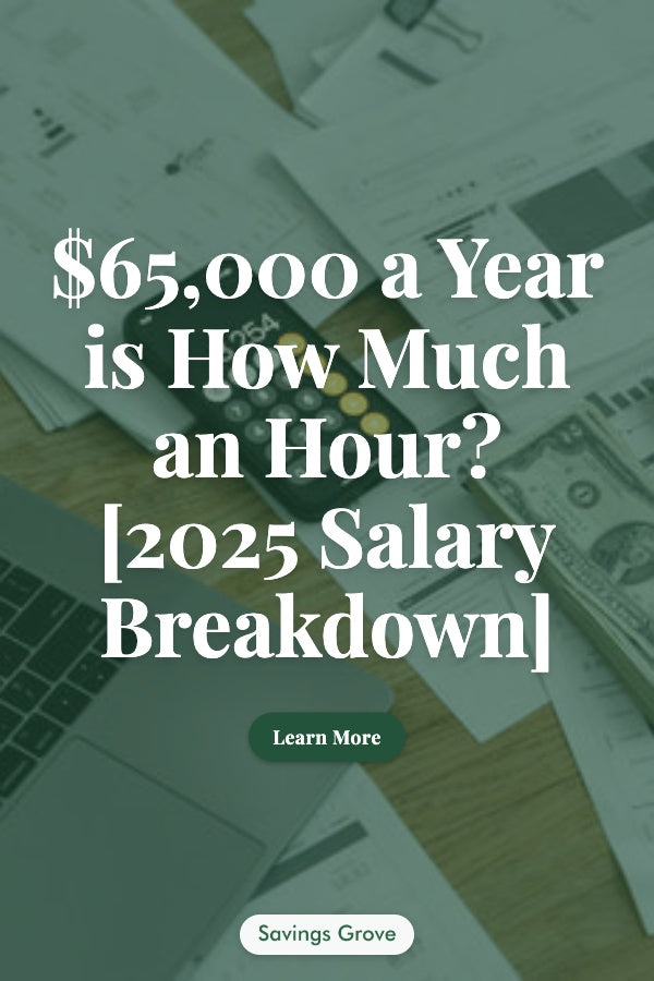 $65,000 a Year is How Much an Hour? [2025 Salary Breakdown]