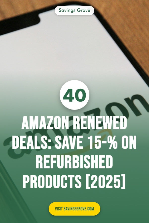 Amazon Renewed Deals: Save 15-40% on Refurbished Products [2025]