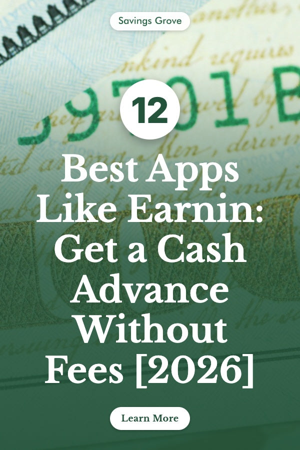 12 Best Apps Like Earnin: Get a Cash Advance Without Fees [2026]