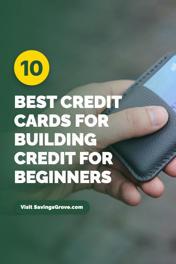 10 Best Credit Cards for Building Credit for Beginners
