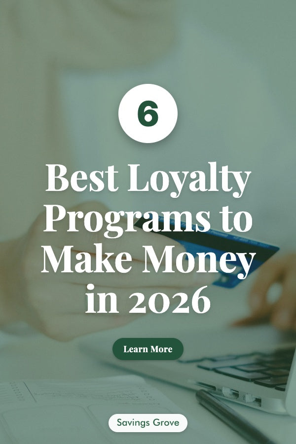 6 Best Loyalty Programs to Make Money in 2026