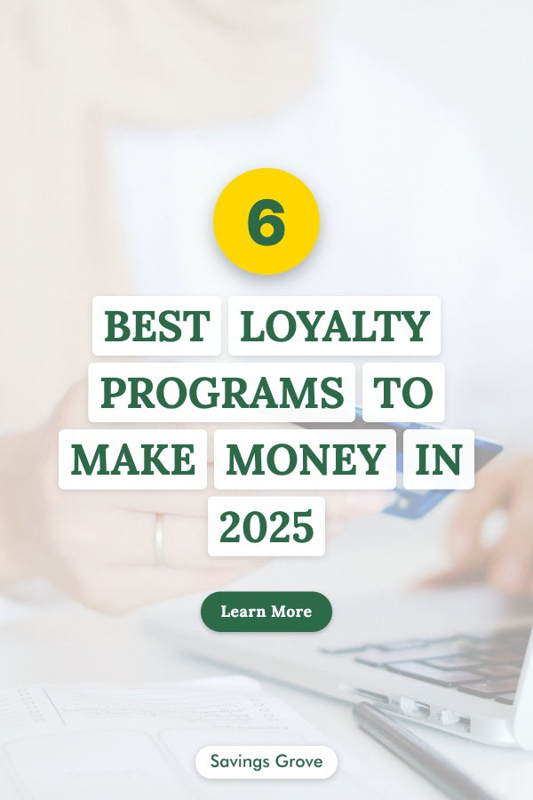6 Best Loyalty Programs to Make Money in 2025