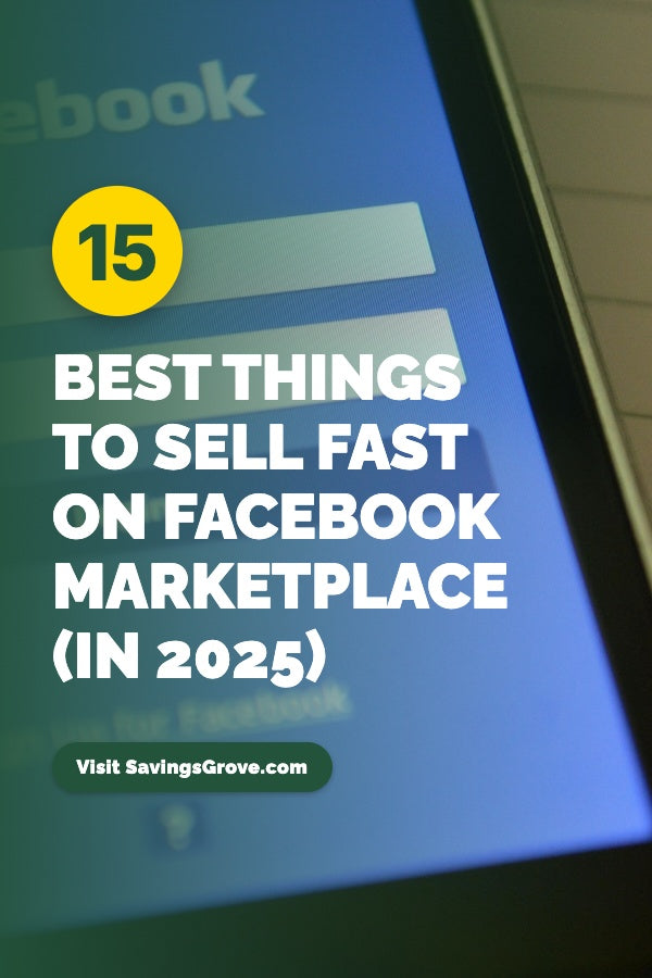15 Best Things to Sell Fast on Facebook Marketplace (in 2025)