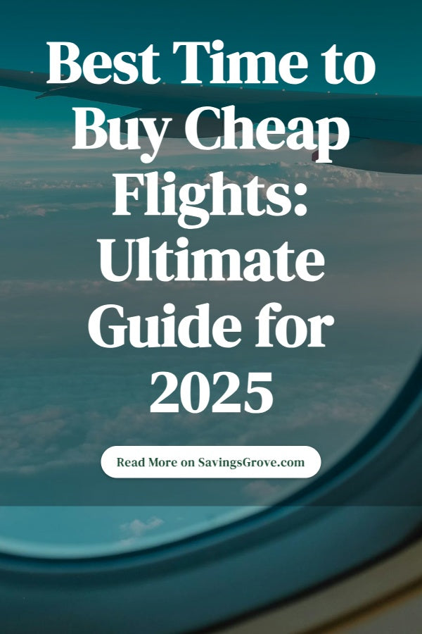 Best Time to Buy Cheap Flights: Ultimate Guide for 2025