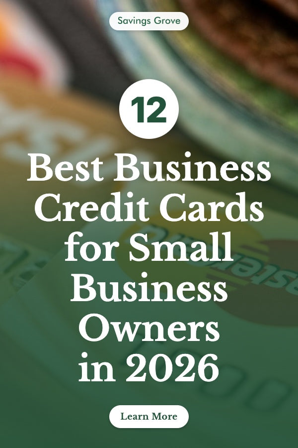 12 Best Business Credit Cards for Small Business Owners in 2026