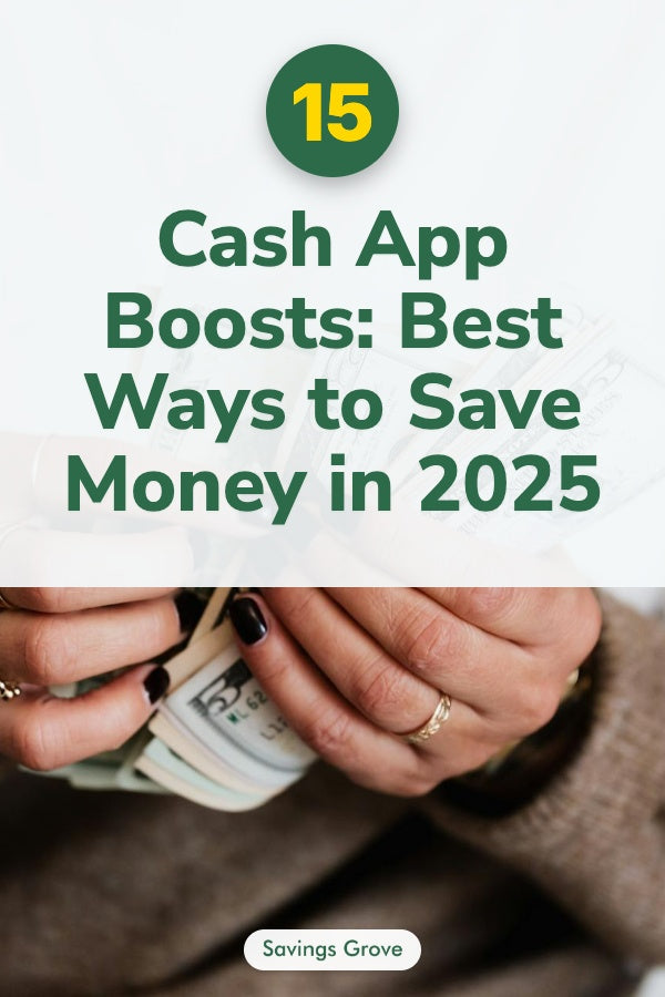 Cash App Boosts: 15 Best Ways to Save Money in 2025