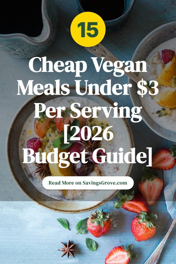 15 Cheap Vegan Meals Under $3 Per Serving [2026 Budget Guide]