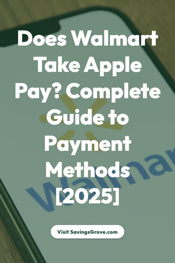 Does Walmart Take Apple Pay? Complete Guide to Payment Methods [2025]