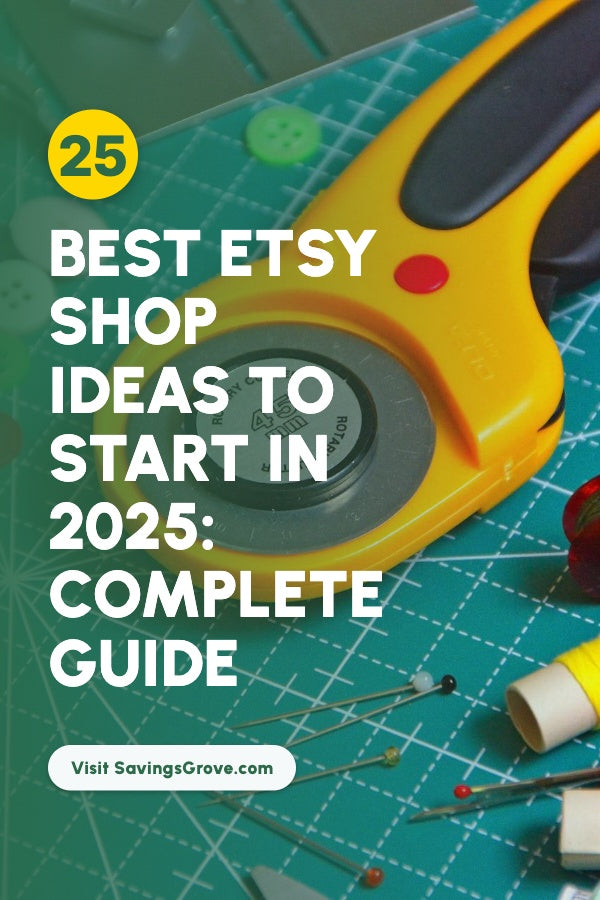 25 Best Etsy Shop Ideas to Start in 2025: Complete Guide