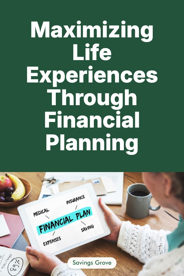 Maximizing Life Experiences Through Financial Planning