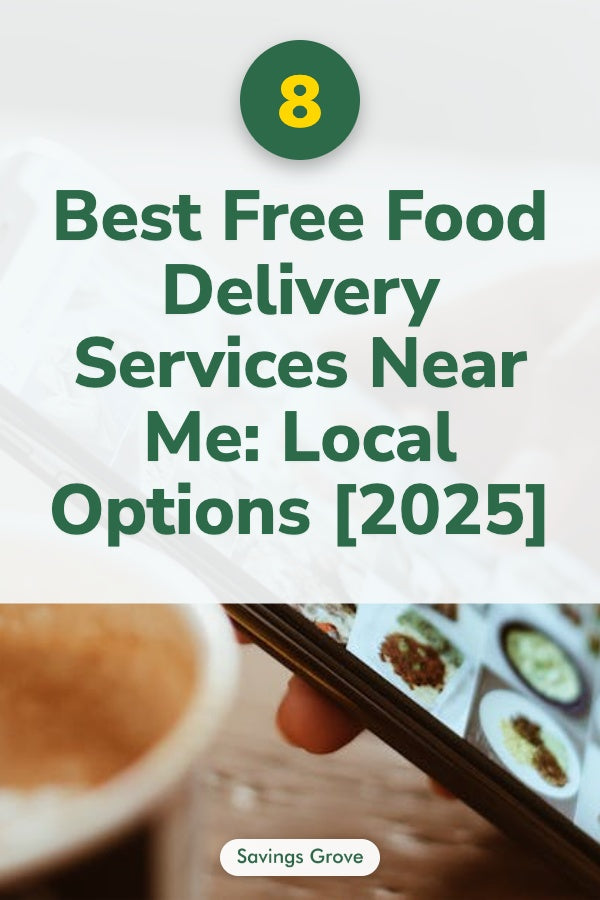 8 Best Free Food Delivery Services Near Me: Local Options [2025]