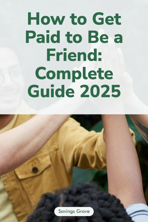 How to Get Paid to Be a Friend: Complete Guide 2025