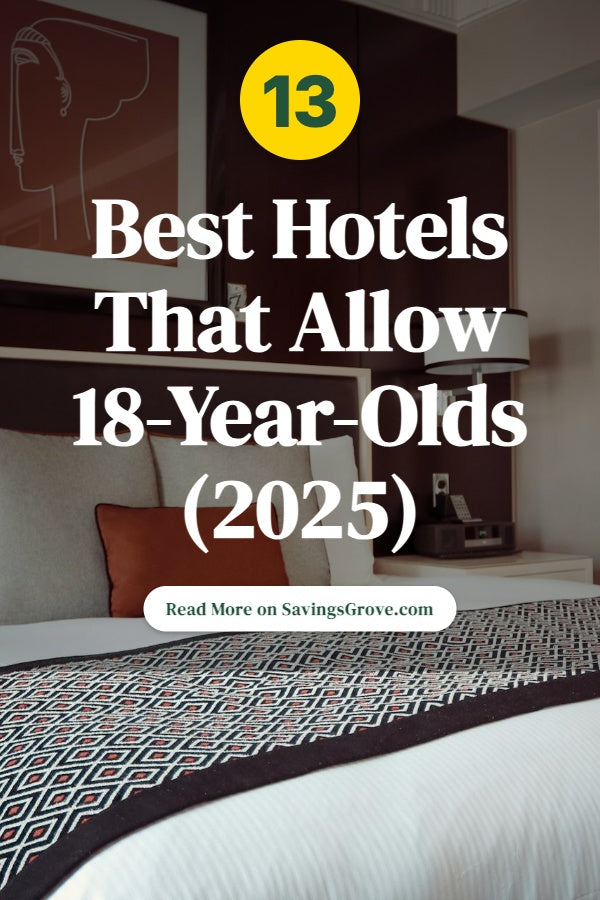13 Best Hotels That Allow 18-Year-Olds (2025)