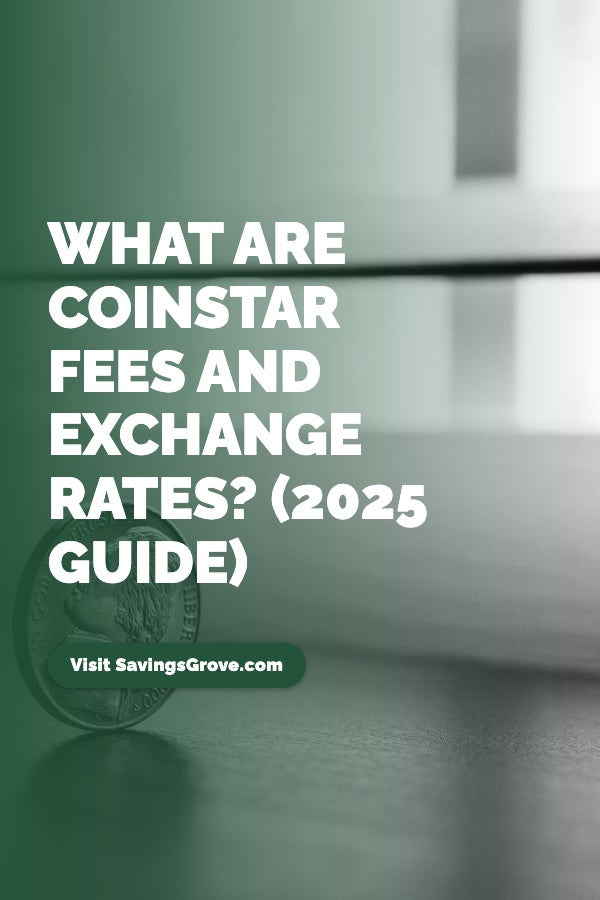 What Are Coinstar Fees and Exchange Rates? (2025 Guide)