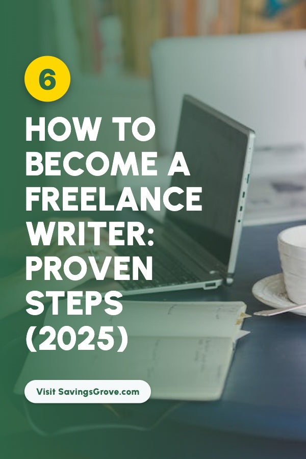 How to Become a Freelance Writer: 6 Proven Steps (2025)