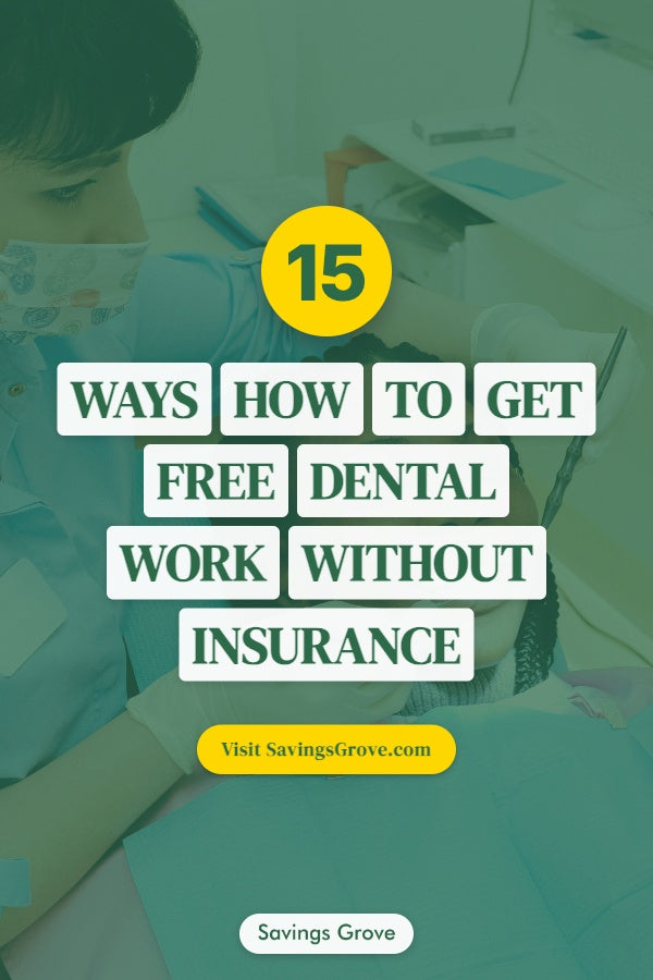 15 Ways How to Get Free Dental Work Without Insurance