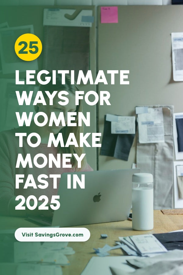 25 Legitimate Ways for Women to Make Money Fast in 2025