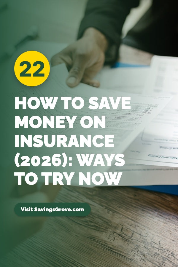 How to Save Money on Insurance (2026): 22 Ways to Try Now