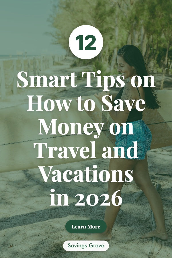 12 Smart Tips on How to Save Money on Travel and Vacations in 2026