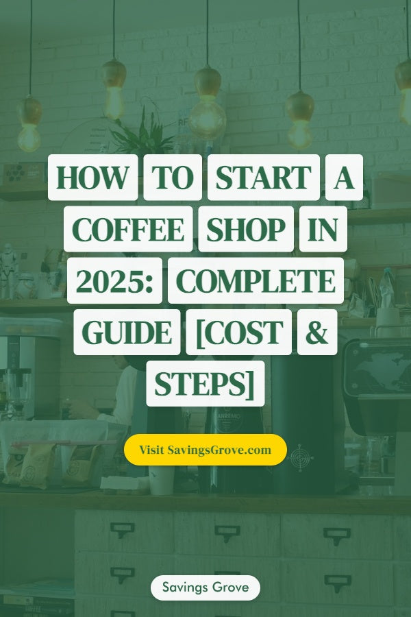 How to Start a Coffee Shop in 2025: Complete Guide [Cost & Steps]