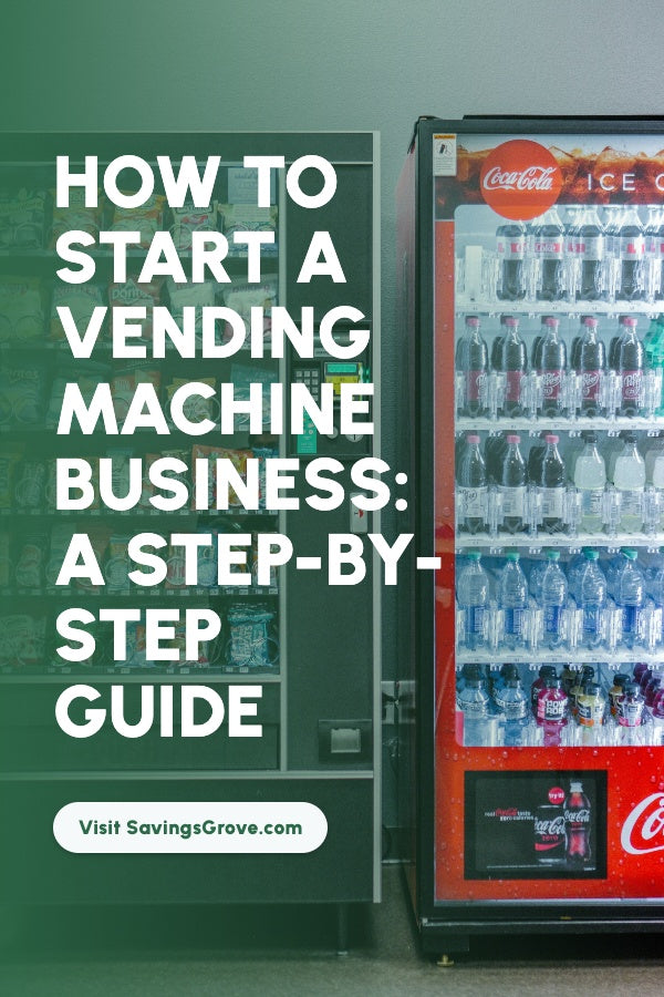 How to Start a Vending Machine Business: A Step-by-Step Guide