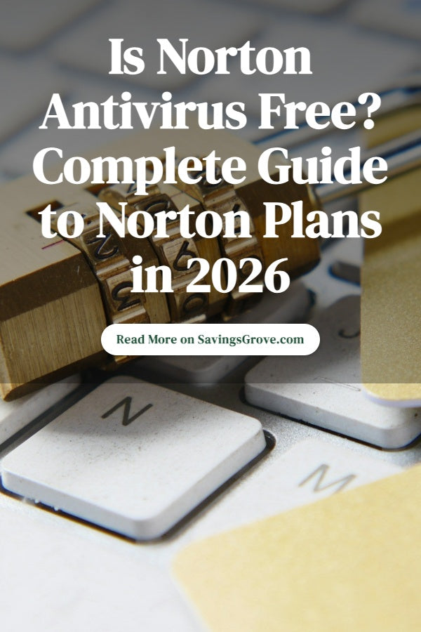 Is Norton Antivirus Free? Complete Guide to Norton Plans in 2026