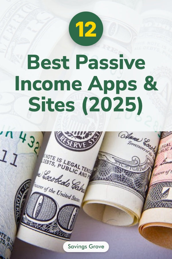 12 Best Passive Income Apps & Sites (2025)