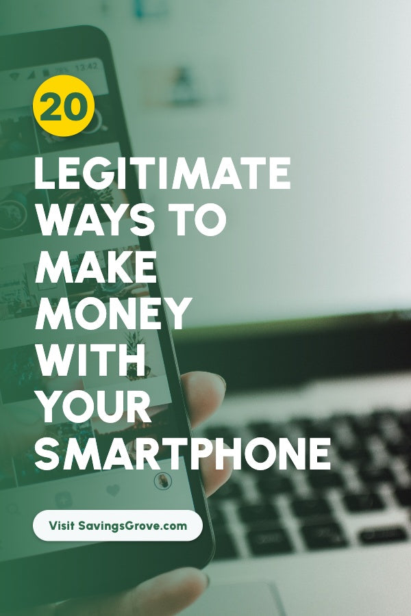 20 Legitimate Ways to Make Money with Your Smartphone