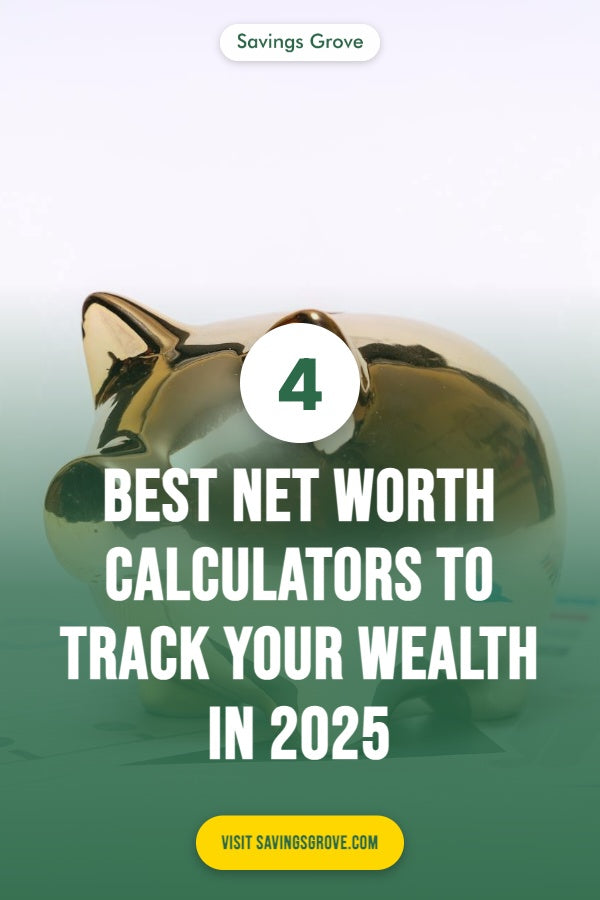 4 Best Net Worth Calculators to Track Your Wealth in 2025