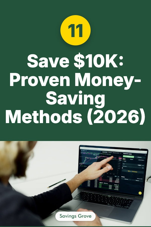Save $10K: 11 Proven Money-Saving Methods (2026)