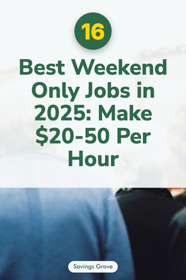 16 Best Weekend Only Jobs in 2025: Make $20-50 Per Hour