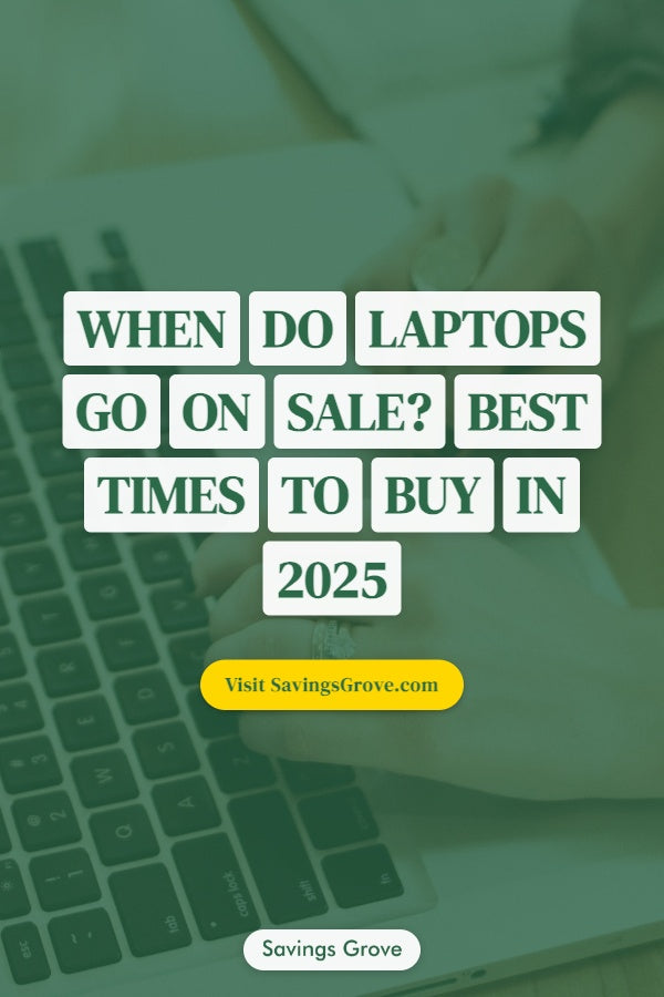 When Do Laptops Go on Sale? Best Times to Buy in 2025