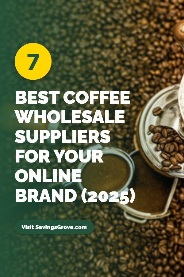 7 Best Coffee Wholesale Suppliers for Your Online Brand (2025)