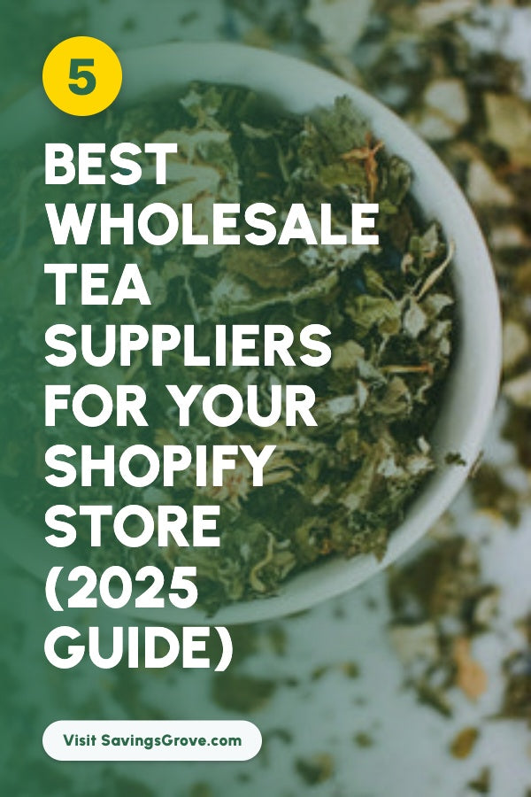 5 Best Wholesale Tea Suppliers for Your Shopify Store (2025 Guide)